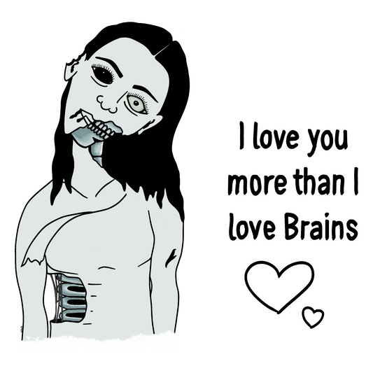 I Love You More Than Brains