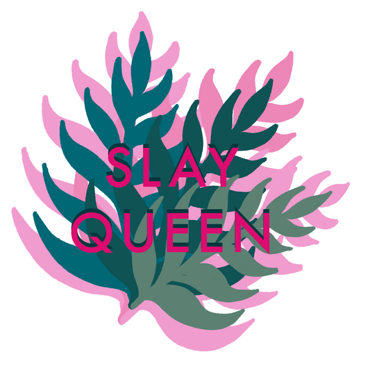 Slay Queen