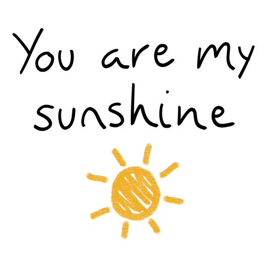 You are my Sunshine